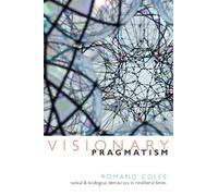 Romand Coles Visionary Pragmatism (Copertina rigida)