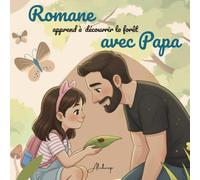 Romane apprend à découvrir la forêt avec papa
