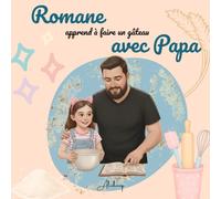 Romane apprend à faire un gâteau avec Papa