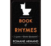 Romane Armand Book of Rhymes (Tascabile) Laxative for Creative Constipation