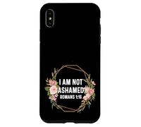 Romani 1:16 1 16 Dio Gesù Religioso Cristiano Si vergogna Io Sono Custodia per iPhone XS Max