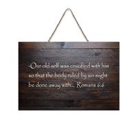 Romani 6:6 Our Old Self Was Crucified with Him So That The Body Ruled by Wood Sign 15,2 x 25,4 cm Bibbia Verse Wall Art Farmhouse Hanging Placche in legno per porta d'ingresso soggiorno cucina Decor