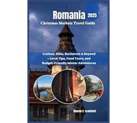 Romania Christmas Markets Travel Guide 2025: Craiova, Sibiu, Bucharest & Beyond - Local Tips, Food Tours, and Budget-Friendly Winter Adventures