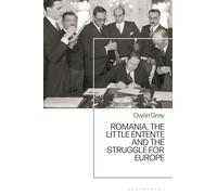 Romania, the Little Entente and the Struggle for Europe