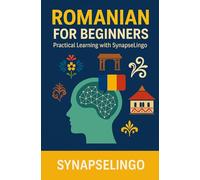 Romanian for Beginners: Practical Learning with SynapseLingo