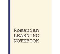 Romanian Learning Notebook: Vocabulary Notebook | Language Learning Journal | Short Daily Practice Pages