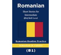 Romanian Short Stories for Intermediate (B1) Skill Level - Romanian Reading Practice