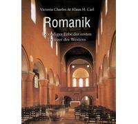 Romanik: Lebendiges Erbe der ersten Erbauer des Westens
