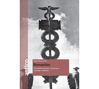 Romanitas. L'antichità romana e il fascismo tra Italia e Albania