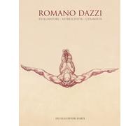 Romano Dazzi. Disegnatore, affreschista, ceramista. Ediz. illustrata - Gal...