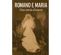 Romano e Maria - Una storia d'amore