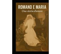 Romano e Maria - Una storia d'amore