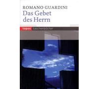 Romano Guardini Das Gebet des Herrn (Topos Taschenbücher) (Tascabile)