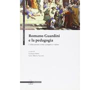 Romano Guardini e la pedagogia. L'educazione come compito e valore