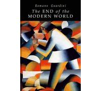 Romano Guardini End of the Modern World (Tascabile)