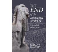 Romano Guardini The End of the Modern World (Copertina rigida)