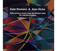 Romano, Kate & Alan Hicks - British Clarinet& Piano Music