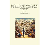 Romano Lavo-Lil: Word Book of the Romany; Or, English Gypsy Language