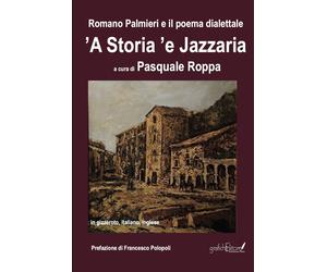 Romano Palmieri e il poema dialettale «'A storia 'e Jazzaria» in gizzeroto, ital
