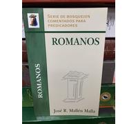 Romanos Serie De Bosquejos Camentarios Para Predicadores Jose R Mallen Malla