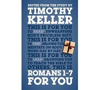 Romans 1 - 7 for You: Edited from the Study by Timothy Keller (God's Word for