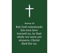 Romans 5:8 - While We Were Still Sinners Christ Died for Us - Bible Verse Notebook: 120 Lined Blank Pages at 6 x 9 Inches