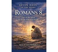 Romans 8: Life in the Spirit for People Who Feel Weak