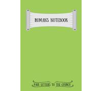 Romans: A Notebook for taking notes from Romans. You can find Romans in your Bible, which teaches you about Paul's Letters to the Church.