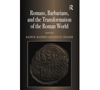 Romans, Barbarians, and the Transformation of the Roman World: Cultural Interaction and the Creation of Identity in Late Antiquity