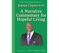 Romans Chapters 9-16: A Narrative Commentary for Hopeful Living