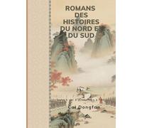 Romans des Histoires du Nord et du Sud: Tome 1 sur 2 (Chapitres 1 - 50)