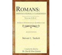 Romans: Dispensationally Considered: (Volume 1 of 2)