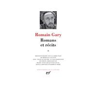 Romans et récits: Tome 2, Adieu Gary Cooper ; Chien blanc ; Les Enchanteurs ; Gros-câlin ; La Vie devant soi ; Pseudo ; Clair de femme ; Les Cerfs-volants ; Vie et mort d'Emile Ajar