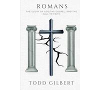 Romans: The Glory of God, the Gospel, and the Call to Faith