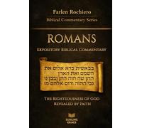 ROMANS: The Righteousness of God Revealed by Faith
