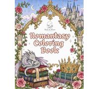 Romantasy Coloring Book: Bookish Fantasy Romance Scenes with Dragons, Castles, Crowns, Roses, Libraries, and Cozy Magical Moments for Adults
