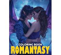 Romantasy Coloring Book: Magical and Romantic Coloring Pages Fae, Shifters, Dragons, Enchanted Forests and More Illustrations for All Ages Stress Relief and Relaxation
