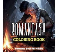 Romantasy Coloring Book: Romance Fantasy Book For Adults: Romantic Coloring Book for Men/Women/ Teens