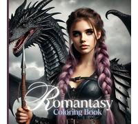 Romantasy Coloring Book (Volume 2): Creative Romantic Fantasy Coloring Pages Dragons, Wingleaders and More Designs for Teens, Adults Stress Relief and Fun