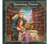 Romantasy Dreams: A Romantic Fantasy Coloring Journey with 18 Magical Paintings