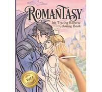 Romantasy Ink Tracing Reverse Coloring Book: A Monotone Tracing Experience for Fantasy Romance Lovers - A Thoughtful Gift for Mindfulness and Relaxation