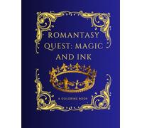 Romantasy Quest: Magic and Ink: A Coloring Book