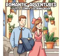 Romantic Adventures Coloring Book: Celebrate Valentine's Day with Romantic Couple Coloring Pages for Adults & Teens to Enjoy Calm and Creativity