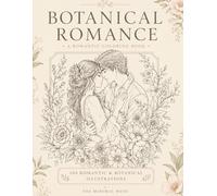 Romantic Botanical Couples Coloring Book: 100 Romantic Couple and Floral Designs for Relaxation
