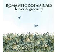 Romantic Botanicals Leaves & Greenery: A Calm and Elegant Nature-Themed Coloring Series for Stress Relief and Relaxation