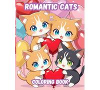 romantic cats coloring book: 50 coloring pages for relieving stress and having fun