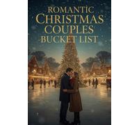 Romantic Christmas Couples Bucket List: 101 Couple Challenges, Lights Tours, Ice-Skating Dates & Keepsake Notes for Your First Christmas Together