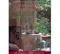 Romantic Country Style: Creating the English Country Look in Your Home