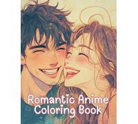 Romantic Couple Anime Coloring Book: Laughs, kisses and good time