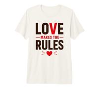 Romantic Couple Quote Valentine's Day Love Makes The Rules Maglietta Premium